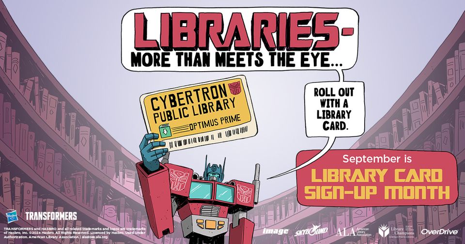 Optimus Prime holds up a library card. Text to the side reads: September is library card sign up month